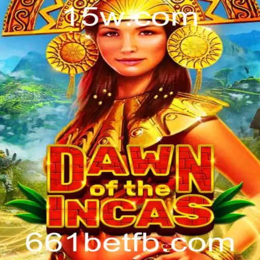 DawnoftheIncas: Descobrindo o Mundo Antigo com 661bet